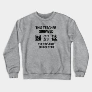 End of year last day of school teachers gift 2022 This teacher survived the 2021 2022 school year Crewneck Sweatshirt